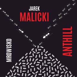 Jarek Malicki. ANTHILL MROWISKO | wystawa