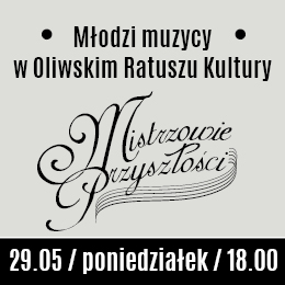 Mistrzowie przyszłości | Młodzi muzycy w Oliwskim Ratuszu Kultury