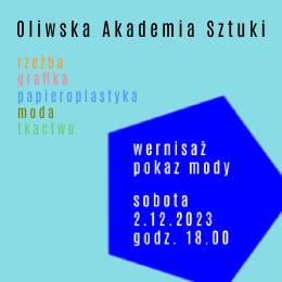 Oliwska Akademia Sztuki - Szymborska/Nowosielski | wernisaż i pokaz mody