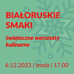 Białoruskie smaki | świąteczne warsztaty kulinarne