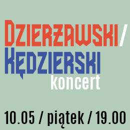 Dzierżawski/Kędzierski | koncert