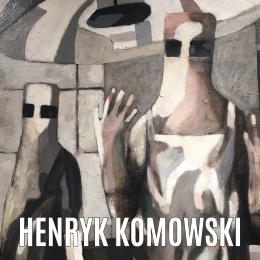 Henryk Komowski | wystawa