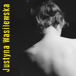 Justyna Wasilewska - wystawa fotografii