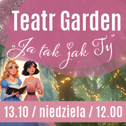 Teatr Garden | Ja tak jak Ty