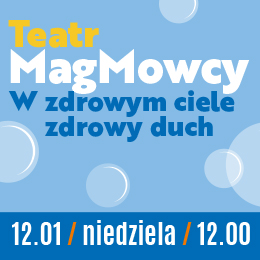 Teatr MagMowcy | W zdrowym ciele zdrowy duch