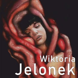 Wiktoria Jelonek. Droga w mrok - wystawa malarstwa