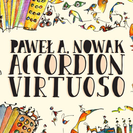 Paweł A. Nowak - Accordion Virtuoso