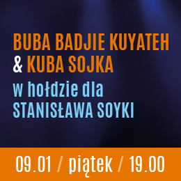 BUBA BADJIE  KYATEH & KUBA SOJKA  w hołdzie dla STANISŁAWA SOYKI