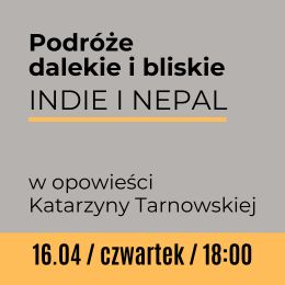 Podróże dalekie i bliskie - Indie i Nepal