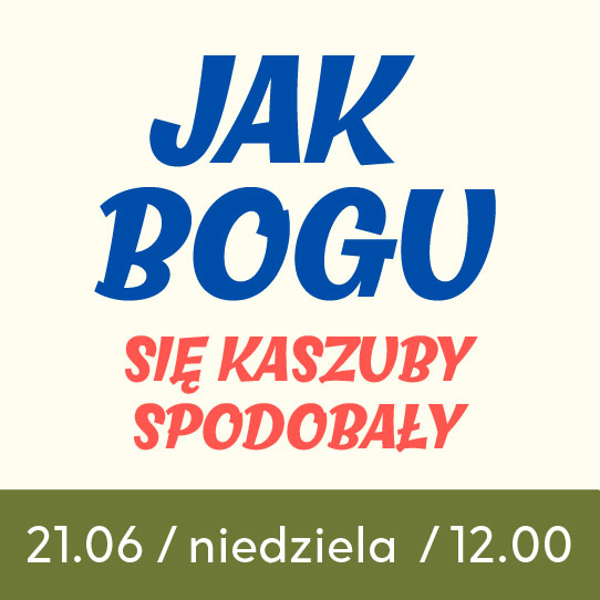 Teatr Jantark - Jak Bogu się Kaszuby spodobały