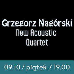 Grzegorz Nagórski  New Acoustic Quartet
