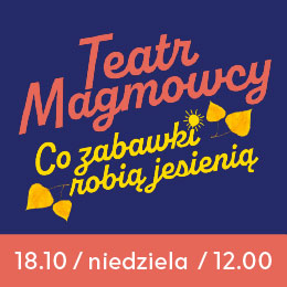 Teatr MagMowcy - Co zabawki robią jesienią