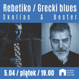 Skolias & Bester - Rebetiko/Grecki blues