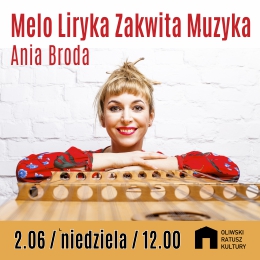 Melo Liryka Zakwita Muzyka - Ania Broda