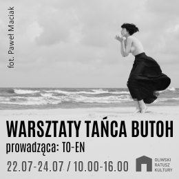 Warsztaty tańca butoh z TO-EN