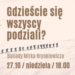 Gdzieście się wszyscy podziali? Ballady Mirka Hrynkiewicza