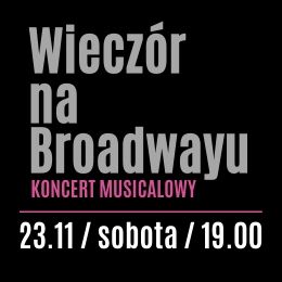 Wieczór na Broadwayu - Agata Walczak i goście