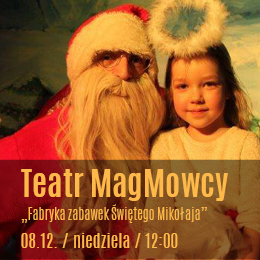 Fabryka zabawek Świętego Mikołaja - Teatr MagMowcy