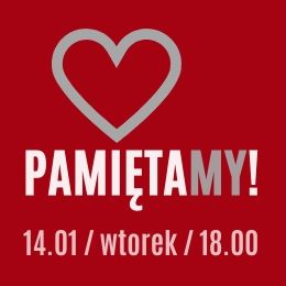 PAMIĘTAMY - koncert dla śp. Pana Prezydenta Pawła Adamowicza