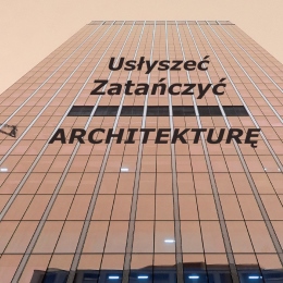 Usłyszeć, zatańczyć architekturę