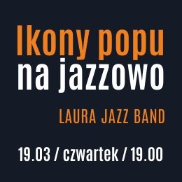 Laura Jazz Band - Ikony popu na jazzowo