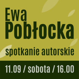 EWA POBŁOCKA - SPOTKANIE AUTORSKIE