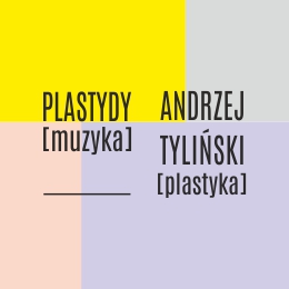 PLASTYDY/ANDRZEJ TYLIŃSKI