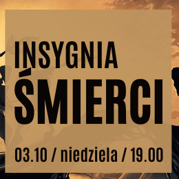 INSYGNIA ŚMIERCI - SPEKTAKL IMPROWIZOWANY