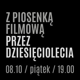 Z PIOSENKĄ FILMOWĄ PRZEZ DZIESIĘCIOLECIA