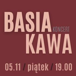 BASIA KAWA - KONCERT