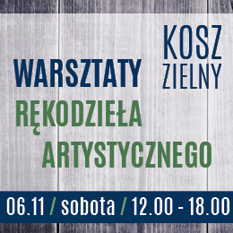 KOSZ ZIELNY. WARSZTATY RĘKODZIEŁA ARTYSTYCZNEGO