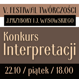 V KONKURS INTERPRETACJI PIOSENEK J.PRZYBORY I J.WASOWSKIEGO