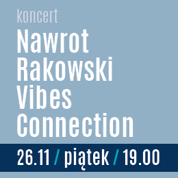 VIBES CONNECTION - NAWROT/RAKOWSKI
