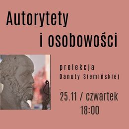AUTORYTETY I OSOBOWOŚCI - PRELEKCJA DANUTY SIEMIŃSKIEJ