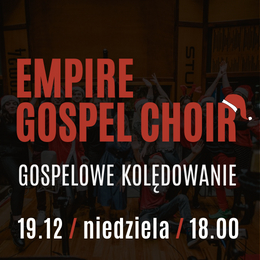 GOSPELOWE KOLĘDOWANIE Z EMPIRE GOSPEL CHOIR