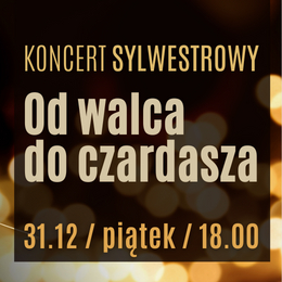 OD WALCA DO CZARDASZA - KONCERT SYLWESTROWY