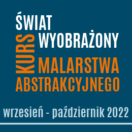 Świat wyobrażony - krótki kurs malarstwa abstrakcyjnego