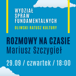 Wydział Spraw Fundamentalnych - spotkanie z Mariuszem Szczygłem