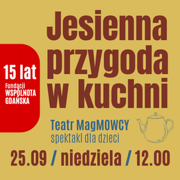 Teatr MagMowcy - Jesienna przygoda w kuchni