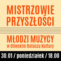 Mistrzowie przyszłości | Młodzi muzycy w Oliwskim Ratuszu Kultury