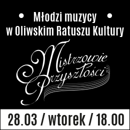 Mistrzowie przyszłości | Młodzi muzycy w Oliwskim Ratuszu Kultury
