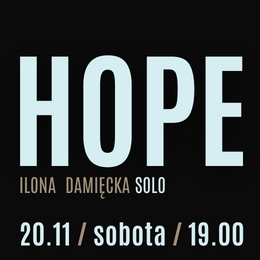 HOPE - ILONA DAMIĘCKA SOLO