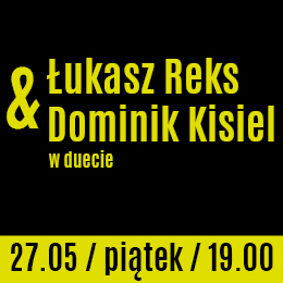 Koncert Łukasz Reks & Dominik Kisiel
