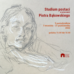 Studium postaci w Pracowni Piotra Bąkowskiego
